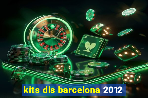 kits dls barcelona 2012